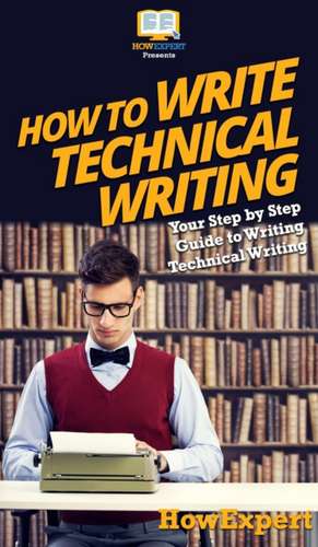 How To Write Technical Writing de Howexpert