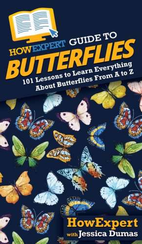 HowExpert Guide to Butterflies de Howexpert