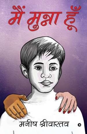 Main Munna Hun de Manish Shrivastava