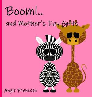 Booml.. and Mother's Day Gifts de Angie Franssen