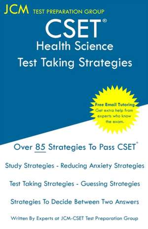 CSET Health Science - Test Taking Strategies de Jcm-Cset Test Preparation Group