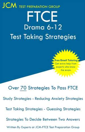 FTCE Drama 6-12 - Test Taking Strategies de Jcm-Ftce Test Preparation Group