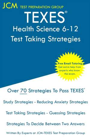 TEXES Health Science 6-12 - Test Taking Strategies de Jcm-Texes Test Preparation Group