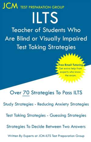 ILTS Teacher of Students Who Are Blind or Visually Impaired - Test Taking Strategies de Jcm-Ilts Test Preparation Group