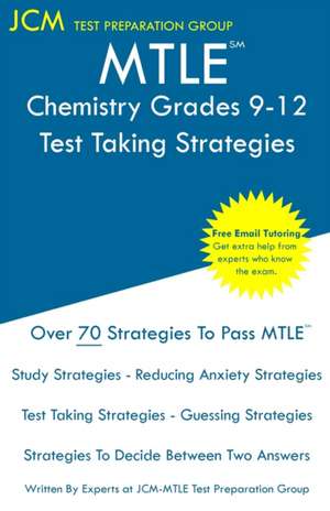 MTLE Chemistry Grades 9-12 - Test Taking Strategies de Jcm-Mtle Test Preparation Group