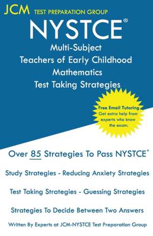 NYSTCE Multi-Subject Teachers of Early Childhood Mathematics - Test Taking Strategies de Jcm-Nystce Test Preparation Group