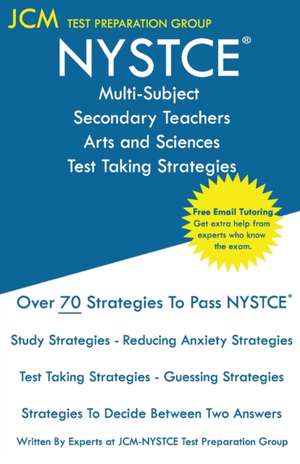 NYSTCE Multi-Subject Secondary Arts and Sciences - Test Taking Strategies de Jcm-Nystce Test Preparation Group