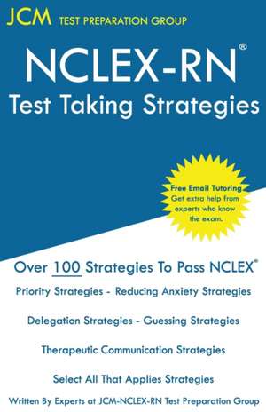 NCLEX-RN - Test Taking Strategies de Jcm-Nclex-Rn Test Preparation Group