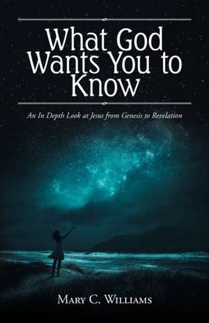 What God Wants You to Know de Mary C. Williams