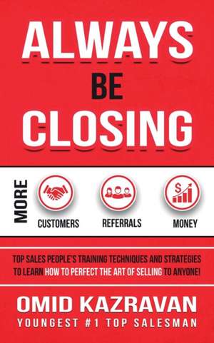 Always Be Closing de Omid Kazravan