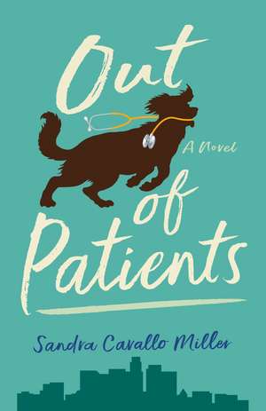 Out of Patients: A Novel de Sandra Cavallo Miller