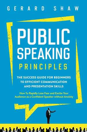 Public Speaking Principles de Gerard Shaw