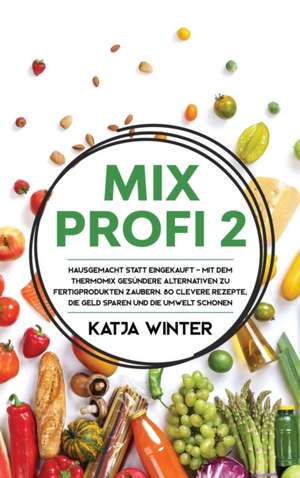 Mixprofi 2 de Katja Winter