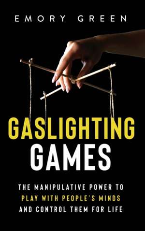 Gaslighting Games de Emory Green