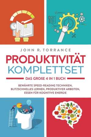 Produktivität Komplettset - Das große 4 in 1 Buch de John R. Torrance