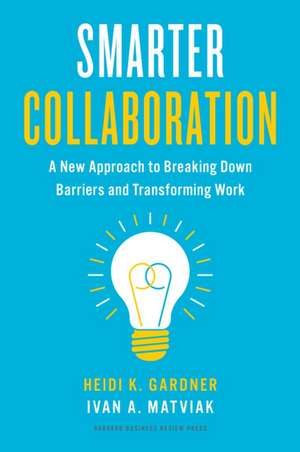 Smarter Collaboration de Heidi K. Gardner