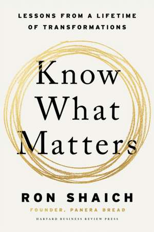 Know What Matters de Ron Shaich