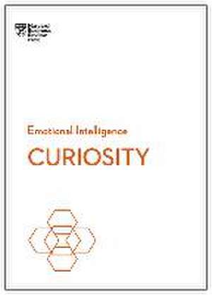 Curiosity (HBR Emotional Intelligence Series) de Harvard Business Review