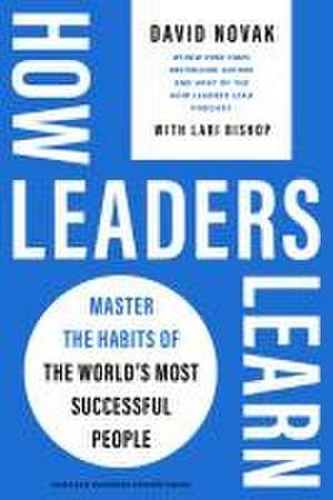 How Leaders Learn de David Novak