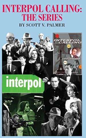 Interpol Calling-The Series de Scott V. Palmer