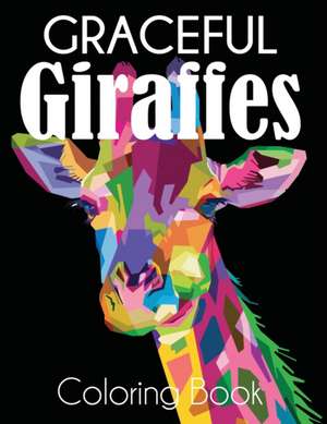 Graceful Giraffe Coloring Book de Dylanna Press