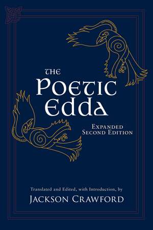 The Poetic Edda: Expanded Second Edition: Stories of the Norse Gods and Heroes de Jackson Crawford