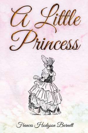 A Little Princess de Frances Hodgson Burnett