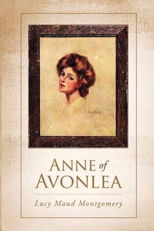 Anne of Avonlea de Lucy Maud Montgomery