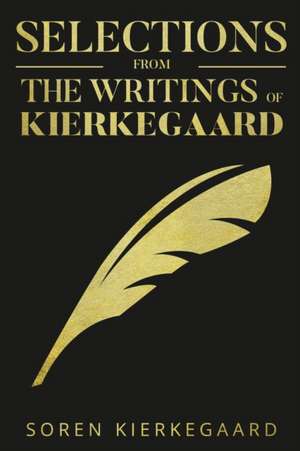 Selections from the Writings of Kierkegaard de Soren Kierkegaard