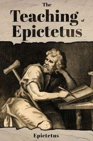 The Teaching of Epictetus de Tbd