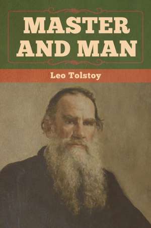 Master and Man de Leo Tolstoy