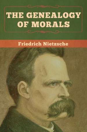 The Genealogy of Morals de Friedrich Nietzsche