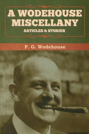 A Wodehouse Miscellany de P. G. Wodehouse