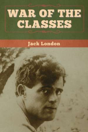 War of the Classes de Jack London