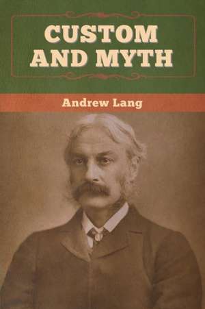 Custom and Myth de Andrew Lang