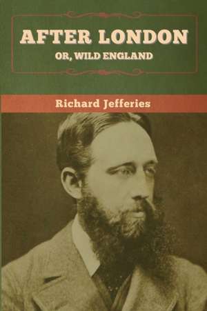 After London; Or, Wild England de Richard Jefferies