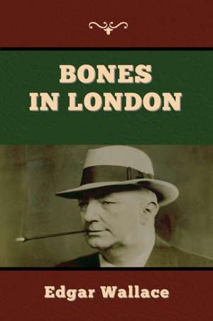 Wallace, E: Bones in London