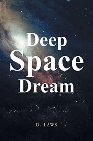 Deep Space Dream de D. Laws