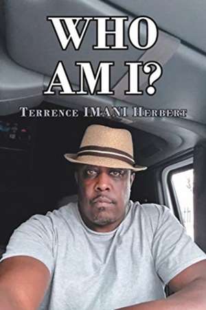 Who Am I ? de Terrence Imani Herbert