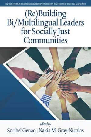 (Re)Building Bi/Multilingual Leaders for Socially Just Communities de Soribel Genao