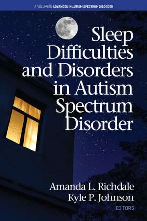 Sleep Difficulties and Disorders in Autism Spectrum Disorder de Kyle P. Johnson