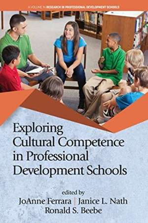 Exploring Cultural Competence in Professional Development Schools de Ronald S. Beebe