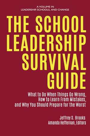 The School Leadership Survival Guide de Jeffrey S. Brooks