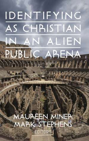 Identifying as Christian in an Alien Public Arena de Maureen Miner