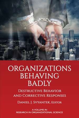 Organizations Behaving Badly de Daniel J. Svyantek