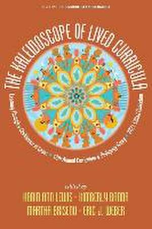 The Kaleidoscope of Lived Curricula de Karin Ann Lewis