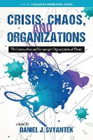 Crisis, Chaos, and Organizations de Daniel J. Svyantek