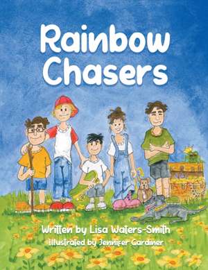 Rainbow Chasers de Lisa Waters-Smith