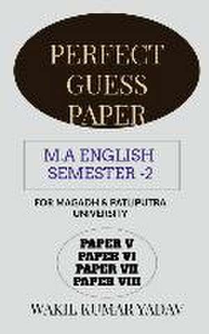 PERFECT GUESS PAPER M.A ENGLISH SEMESTER -2 de Wakil Kumar