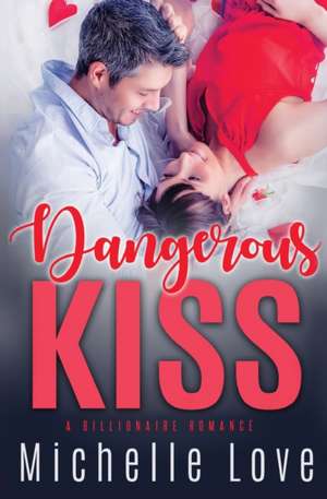 Dangerous Kiss de Michelle Love